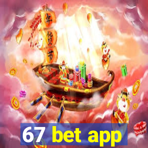 67 bet app